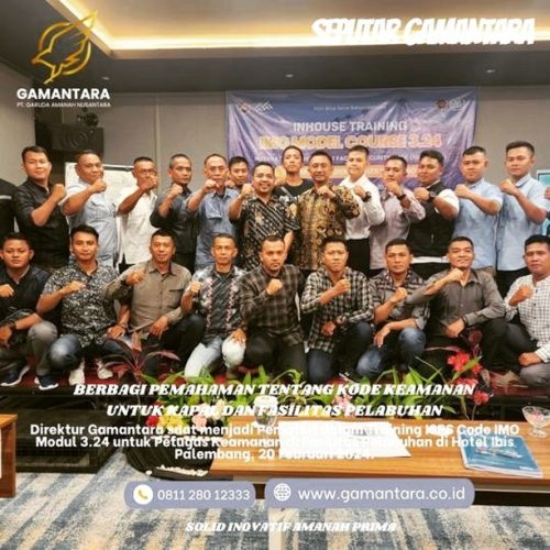 Tingkatkan Standar Keamanan Maritim, GAMANTARA Gelar Pelatihan ISPS Code IMO Modul 3.24 Bagi Personel Satpam di Palembang